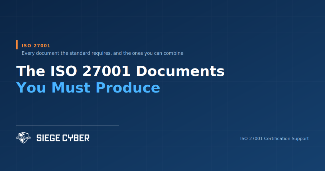 ISO 27001 documents required, Siege Cyber guide to the mandatory documentation list