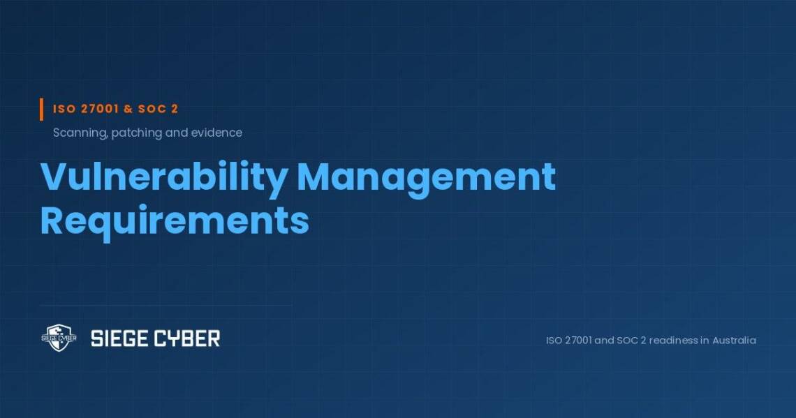 ISO 27001 and SOC 2 vulnerability management requirements