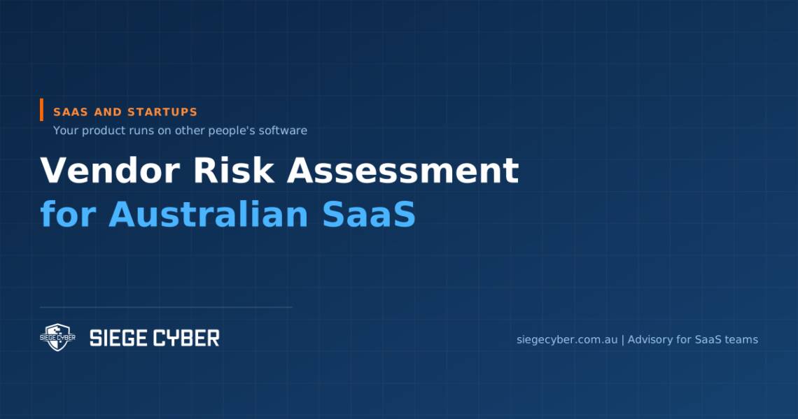 Vendor risk assessment for Australian SaaS startups, Siege Cyber